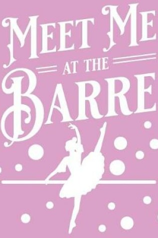 Cover of Meet Me At The Barre