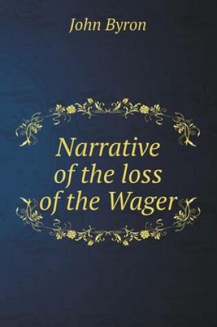 Cover of Narrative of the loss of the Wager