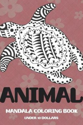 Cover of Animal Mandala Coloring Book - Under 10 Dollars