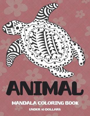 Cover of Animal Mandala Coloring Book - Under 10 Dollars