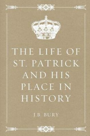 Cover of The Life of St. Patrick and His Place in History