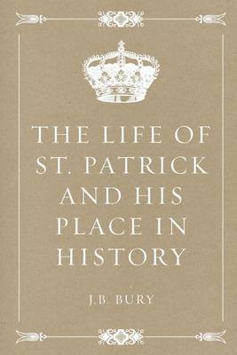 Book cover for The Life of St. Patrick and His Place in History