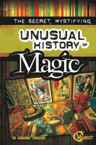 Cover of The Secret, Mystifying, Unusual History of Magic