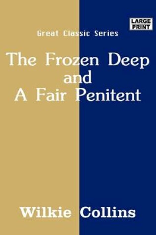 Cover of The Frozen Deep and a Fair Penitent