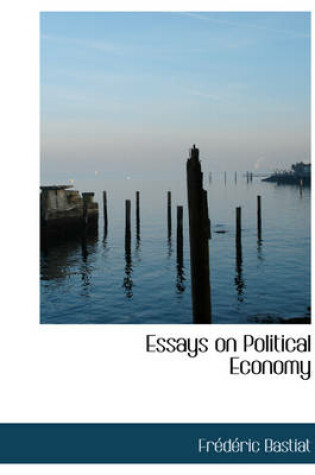 Cover of Essays on Political Economy