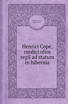 Book cover for Henrici Cope, Medici Olim Regii Ad Statum in Hibernia