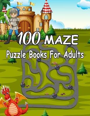 Book cover for 100 Maze Puzzle Books For Adults