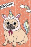 Book cover for Big Fat Journal Notebook For Dog Lovers Unicorn Pug - Orange