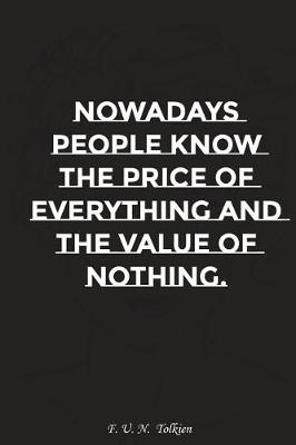 Book cover for Nowadays People Know the Price of Everything and the Value of Nothing
