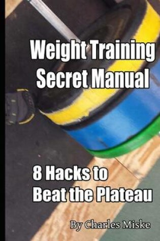 Cover of Weight Training Secret Manual