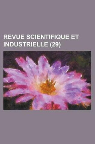 Cover of Revue Scientifique Et Industrielle (29)