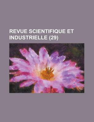 Book cover for Revue Scientifique Et Industrielle (29)