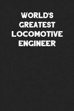 Cover of World's Greatest Locomotive Engineer