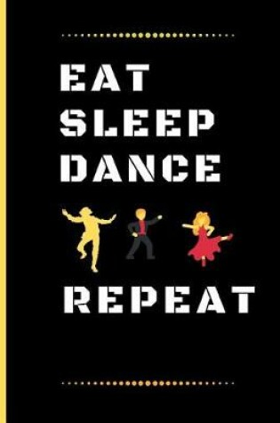Cover of Eat Sleep Dancing Repeat