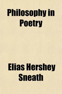 Book cover for Philosophy in Poetry; A Study of Sir John Davies's Poem Nosce Teipsum, by E. Hershey Sneath