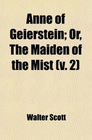 Cover of Anne of Geierstein; Or, the Maiden of the Mist (V. 2)