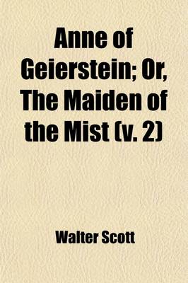 Book cover for Anne of Geierstein; Or, the Maiden of the Mist (V. 2)