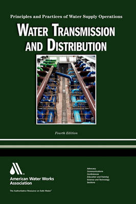 Book cover for Water Transmission and Distribution: Principles and Practices of Water Supply Operations