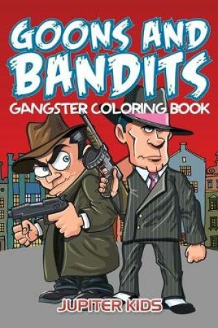 Cover of Goons And Bandits