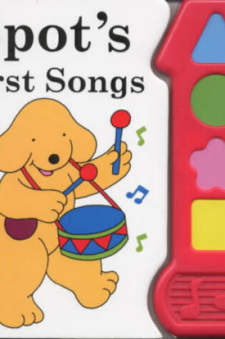 Cover of Spot's First Songs (Sound Book)