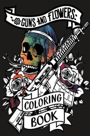 Cover of Guns and Flowers Quotes Coloring Book