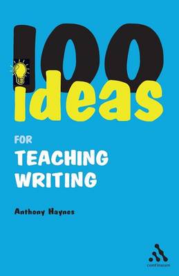 Book cover for 100 Ideas for Teaching Writing