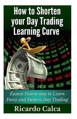 Book cover for How to Shorten Your Day Trading Learning Curve