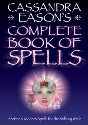 Book cover for Cassandra Eason's Complete Book of Spells