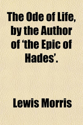 Book cover for The Ode of Life, by the Author of 'The Epic of Hades'.