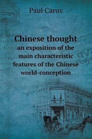 Cover of Chinese thought an exposition of the main characteristic features of the Chinese world-conception