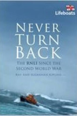 Cover of Never Turn Back: The RNLI Since the Second World War