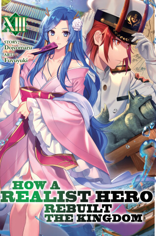 Cover of How a Realist Hero Rebuilt the Kingdom (Light Novel) Vol. 13