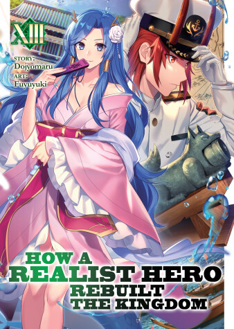 Book cover for How a Realist Hero Rebuilt the Kingdom (Light Novel) Vol. 13