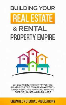 Cover of Building Your Real Estate & Rental Property Empire