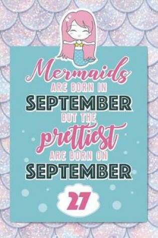 Cover of Mermaids Are Born In September But The Prettiest Are Born On September 27