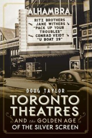 Cover of Toronto Theatres and the Golden Age of the Silver Screen