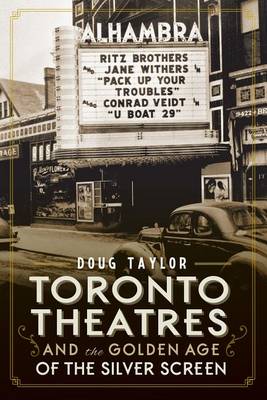 Book cover for Toronto Theatres and the Golden Age of the Silver Screen