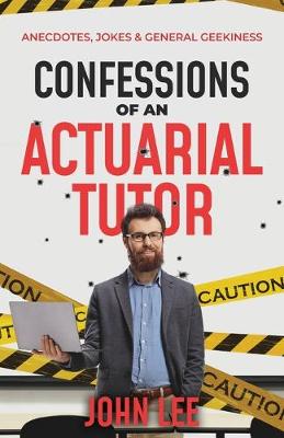 Book cover for Confessions of an Actuarial Tutor