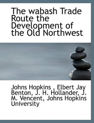 Book cover for The Wabash Trade Route the Development of the Old Northwest