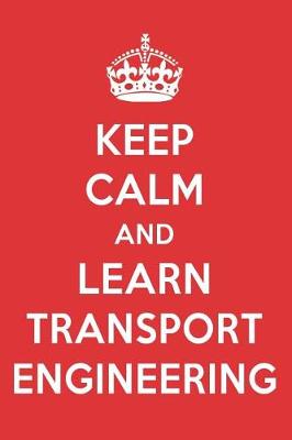 Book cover for Keep Calm and Learn Transport Engineering