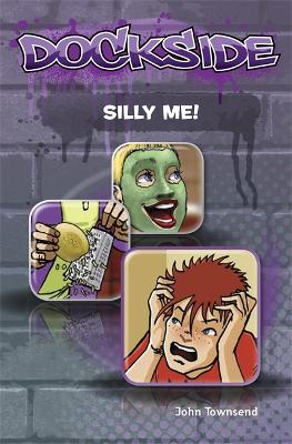 Book cover for Dockside: Silly Me! (Stage 1 Book 5)