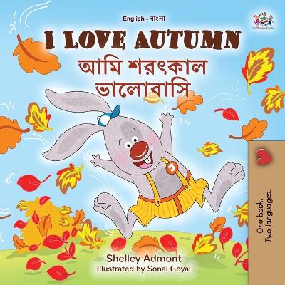Book cover for I Love Autumn (English Bengali Bilingual Children's Book)