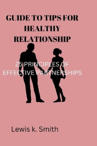 Cover of Title GUIDE TO TIPS FOR HEALTHY RELATIONSHIP