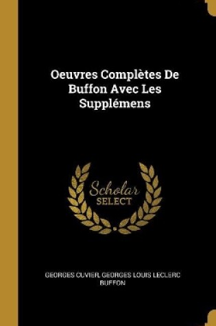 Cover of Oeuvres Compl�tes De Buffon Avec Les Suppl�mens