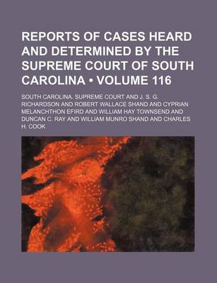 Book cover for Reports of Cases Heard and Determined by the Supreme Court of South Carolina (Volume 116)