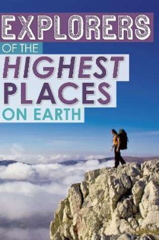 Cover of Explorers of the Highest Places on Earth