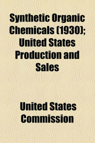 Cover of Synthetic Organic Chemicals (1930); United States Production and Sales