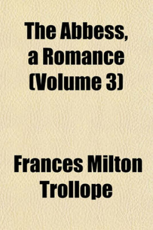 Cover of The Abbess, a Romance (Volume 3)