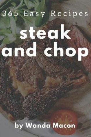 Cover of 365 Easy Steak and Chop Recipes