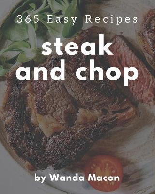 Book cover for 365 Easy Steak and Chop Recipes